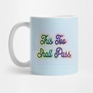 This Too Shall Pass_Rainbow. Mug